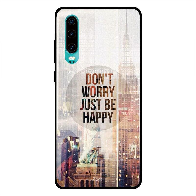 

Zoot Huawei P30 Mobile Phone Back Cover, Don't Worry Just Be Happy