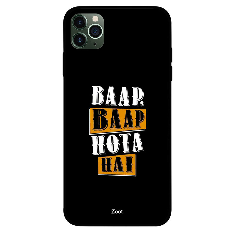 

Zoot Apple iPhone 11 Pro Mobile Phone Back Cover, Baap Baap Hota Hai
