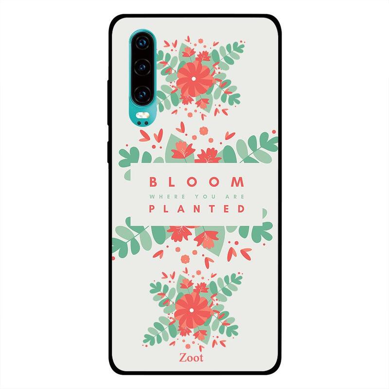 

Zoot Huawei P30 Mobile Phone Back Cover, Bloom Where You Are Planted