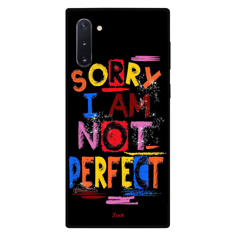 

Zoot Samsung Note 10 Mobile Phone Back Cover, Sorry I Am Not Perfect