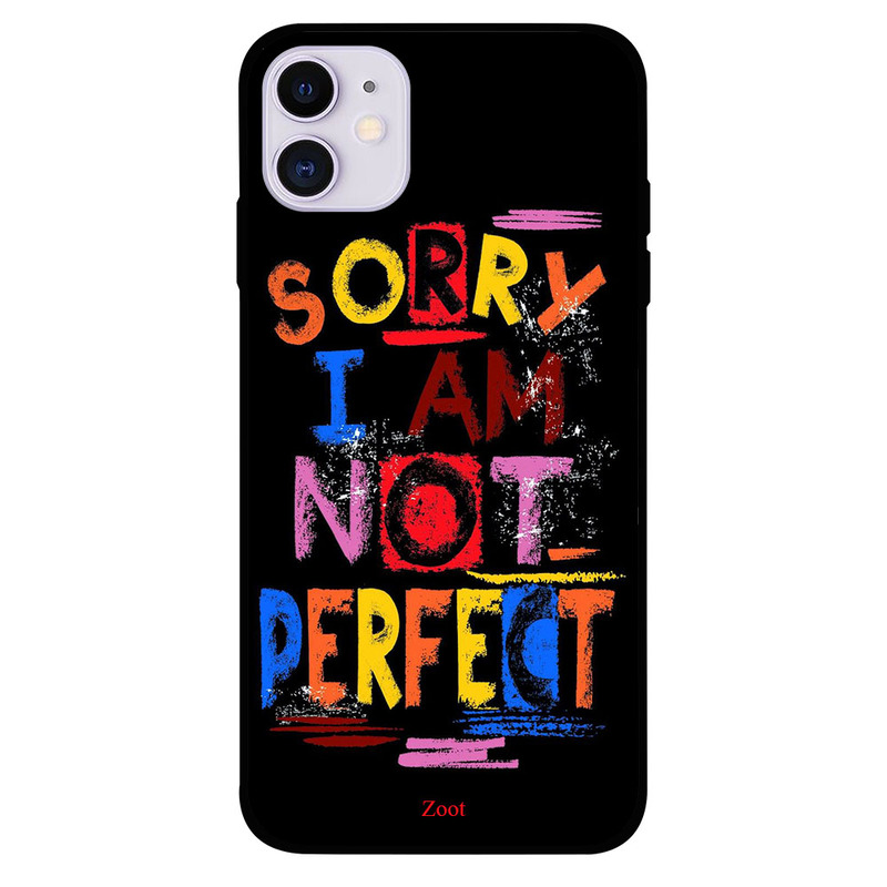 

Zoot Apple iPhone 11 Mobile Phone Back Cover, Sorry I Am Not Perfect