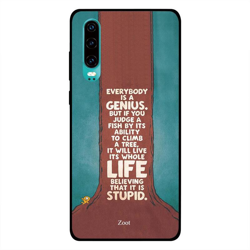 

Zoot Huawei P30 Mobile Phone Back Cover, Everybody Is A Genius