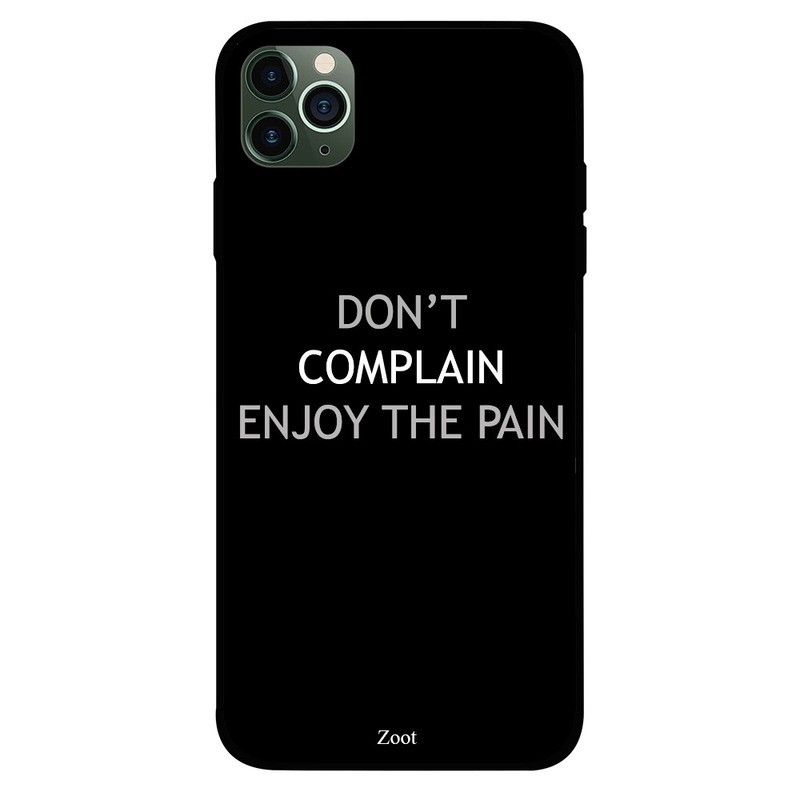 

Zoot Apple iPhone 11 Pro Mobile Phone Back Cover, Don't Complain Enjoy The Pain