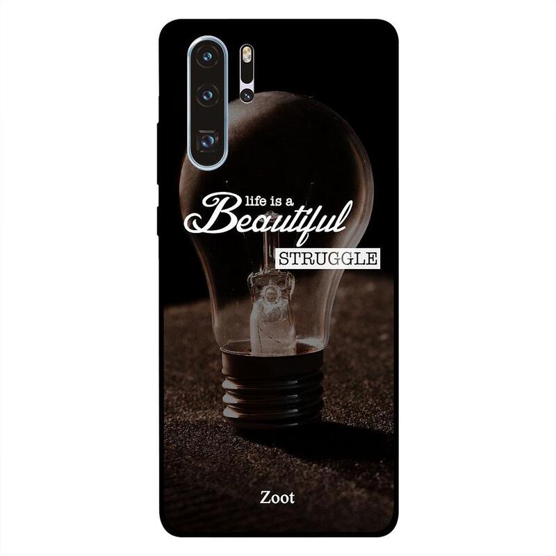 

Zoot Huawei P30 Pro Mobile Phone Back Cover, Life Is Beautiful Struggle