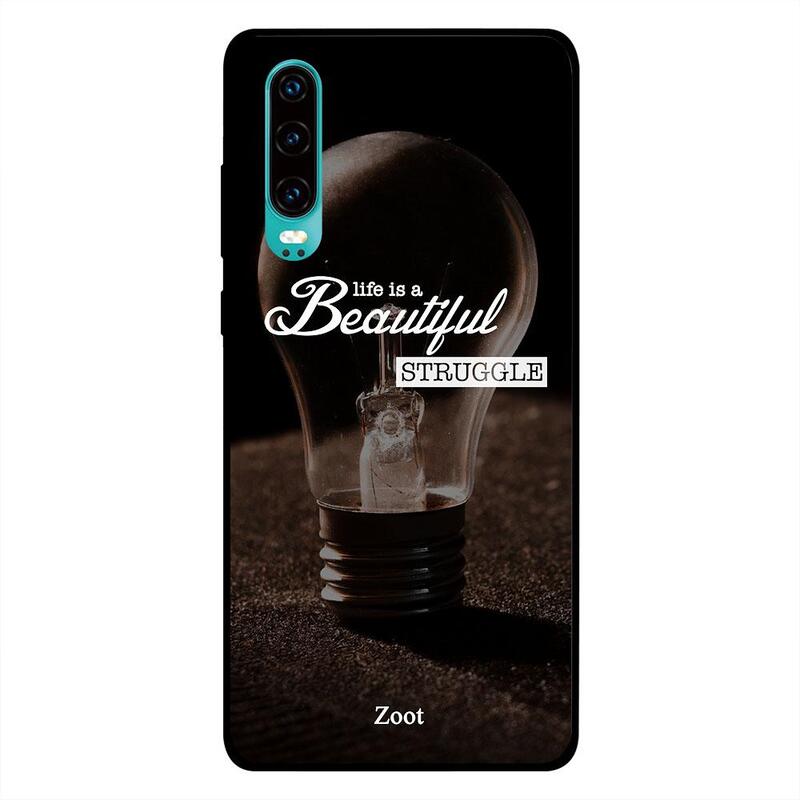 

Zoot Huawei P30 Mobile Phone Back Cover, Life Is Beautiful Struggle