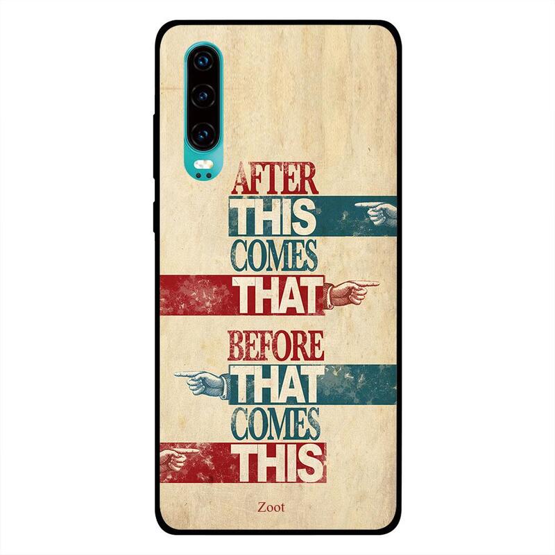 

Zoot Huawei P30 Mobile Phone Back Cover, After This Comes That