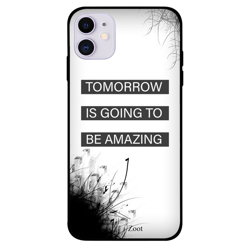 

Zoot Apple iPhone 11 Mobile Phone Back Cover, Tomorrow Is Going To Be Amazing