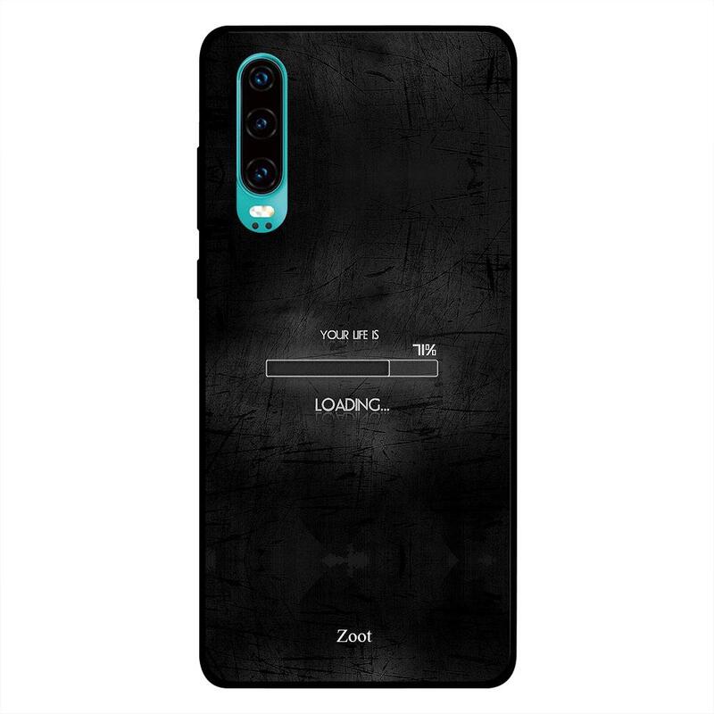

Zoot Huawei P30 Mobile Phone Back Cover, Life Is Loading