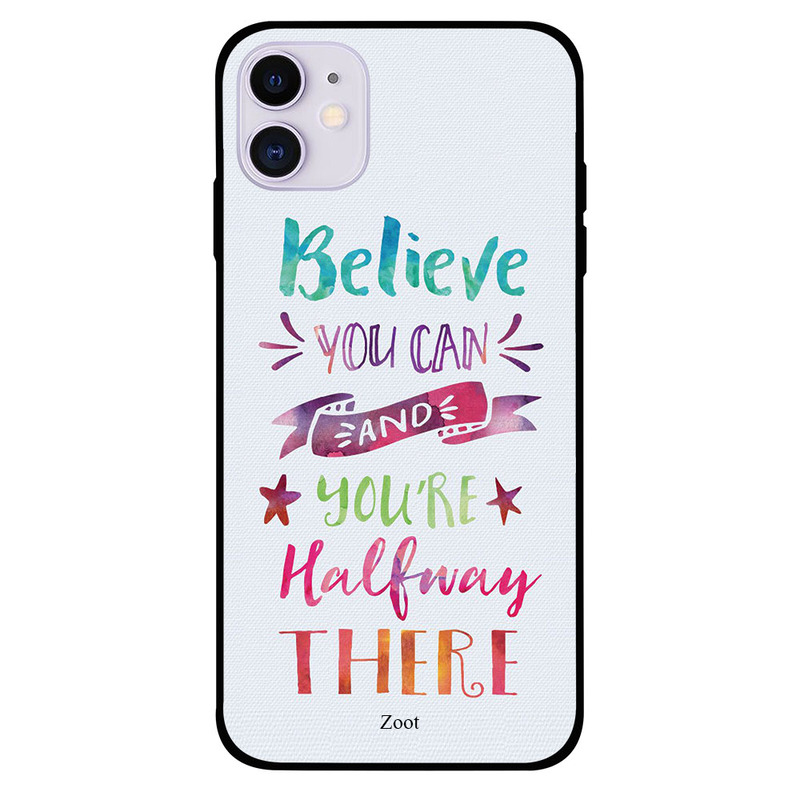 

Zoot Apple iPhone 11 Mobile Phone Back Cover, Believe You Can And You Are Halfway There