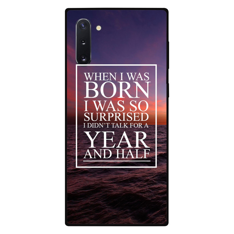 

Zoot Samsung Note 10 Mobile Phone Back Cover, When I Was Born I Was So Surprised