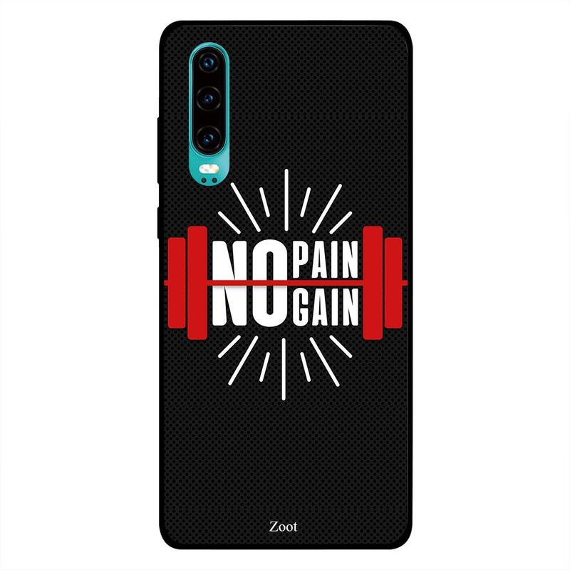 

Zoot Huawei P30 Mobile Phone Back Cover, No Pain, No Gain
