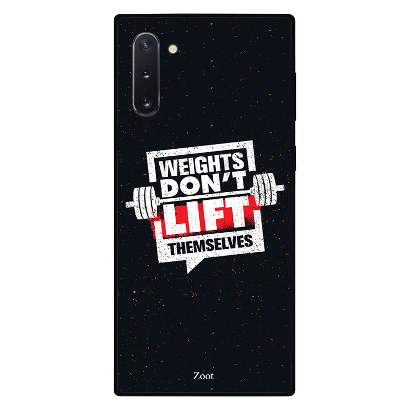 

Zoot Samsung Note 10 Mobile Phone Back Cover, Weights Don't Lift Themselves