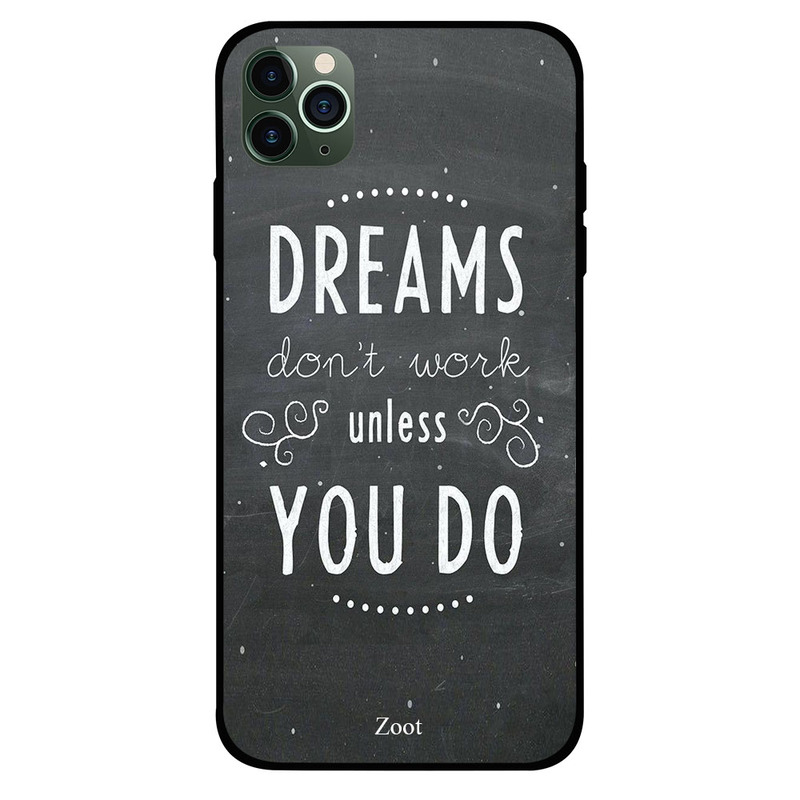 

Zoot Apple iPhone 11 Pro Mobile Phone Back Cover, Dreams Don't Work Unless You Do