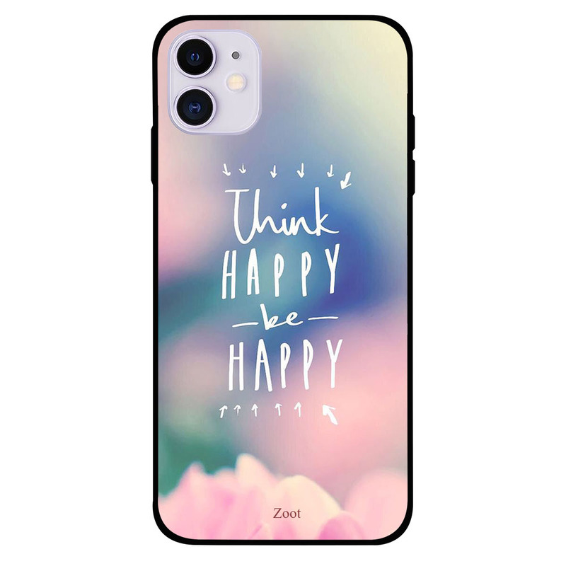 

Zoot Apple iPhone 11 Mobile Phone Back Cover, Think Happy Be Happy