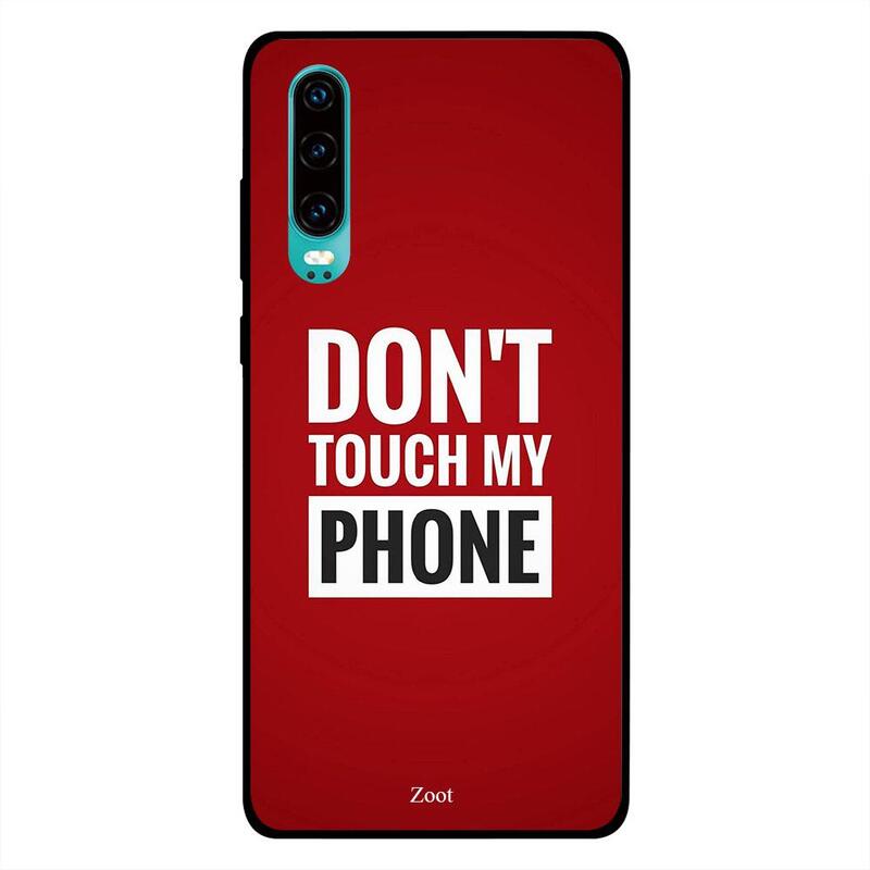 

Zoot Huawei P30 Mobile Phone Back Cover, Don't Touch My Phone