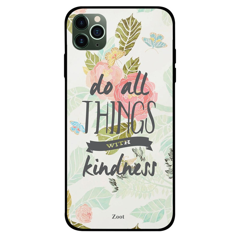 

Zoot Apple iPhone 11 Pro Max Mobile Phone Back Cover, Do All Things With Kindness