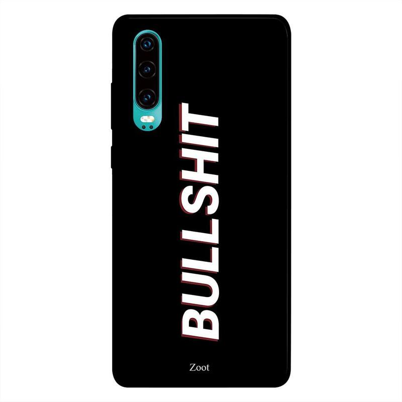 Zoot Huawei P30 Mobile Phone Back Cover, Bullshit
