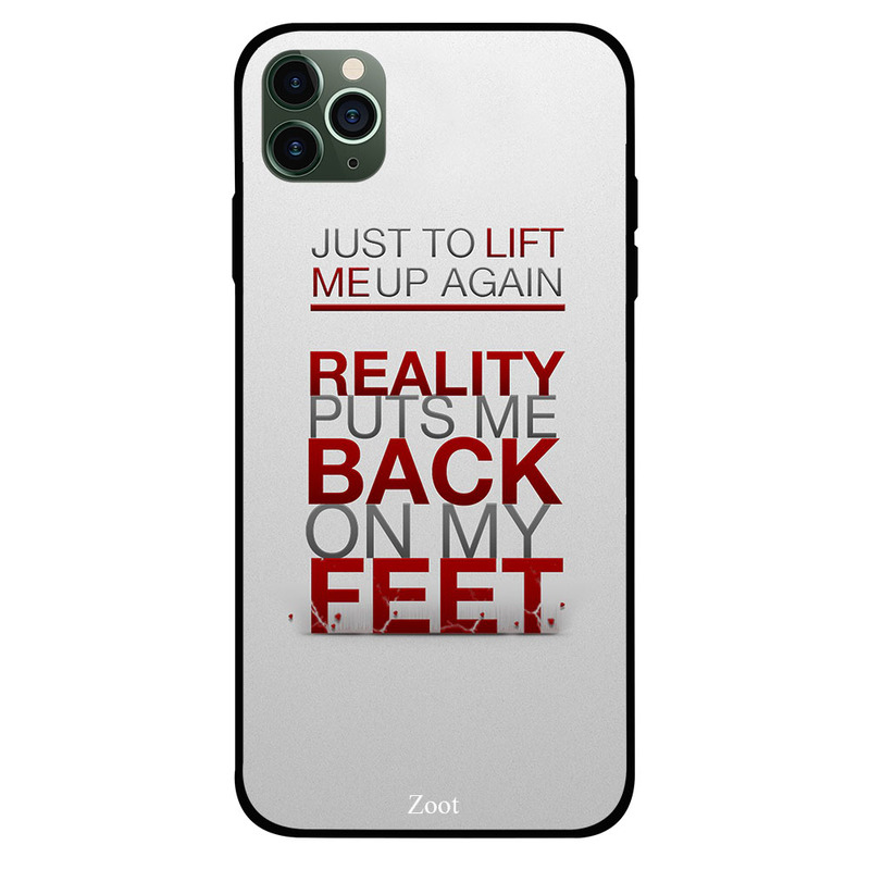 

Zoot Apple iPhone 11 Pro Mobile Phone Back Cover, Reality Puts Me Back On My Feet