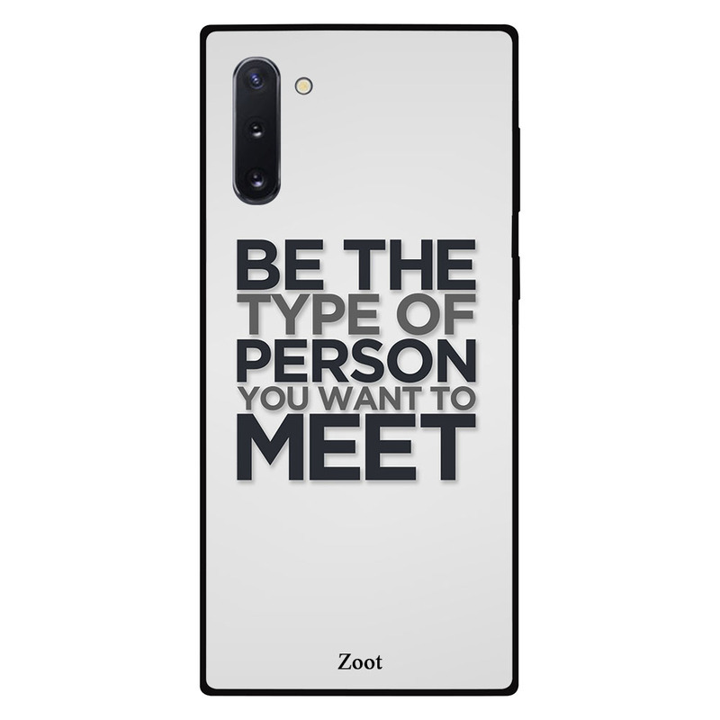 

Zoot Samsung Note 10 Mobile Phone Back Cover, Be The Type Of Person You Want To Meet