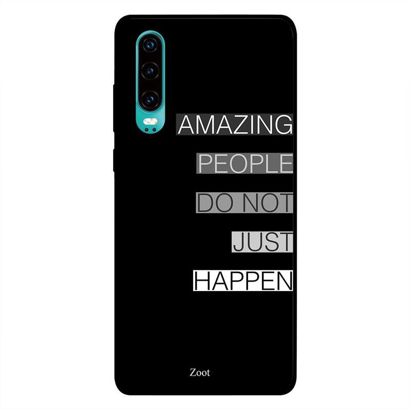 

Zoot Huawei P30 Mobile Phone Back Cover, Amazing People Do Not Just Happen