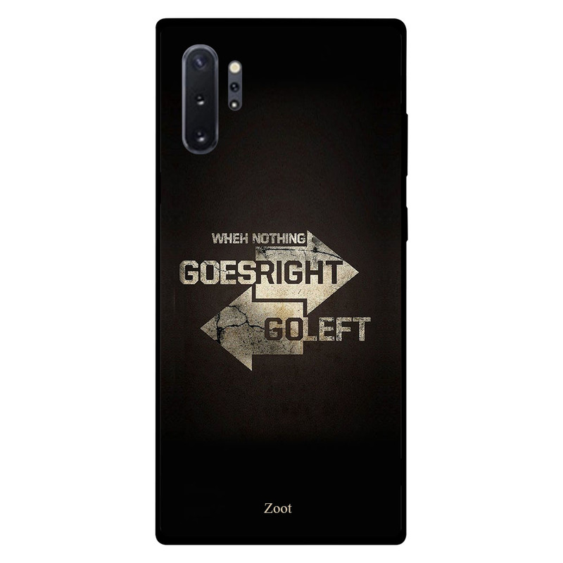 

Zoot Samsung Note Plus Mobile Phone Back Cover, When Nothing Goes Right Go Left