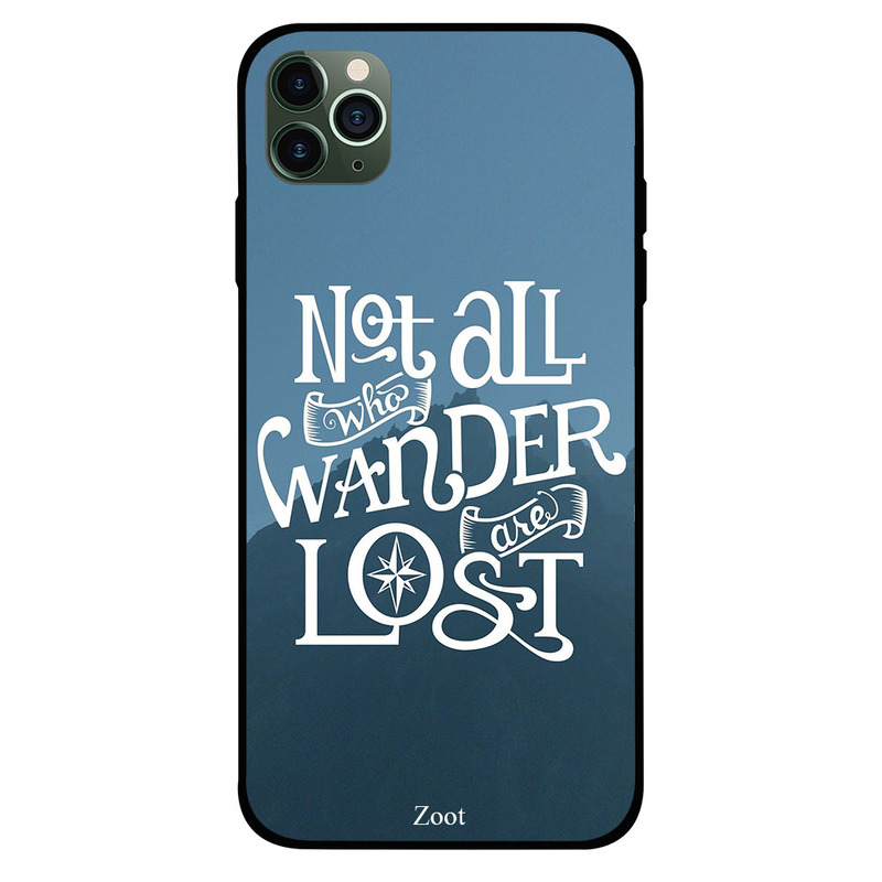 

Zoot Apple iPhone 11 Pro Mobile Phone Back Cover, Not All Those Who Wander Are Lost