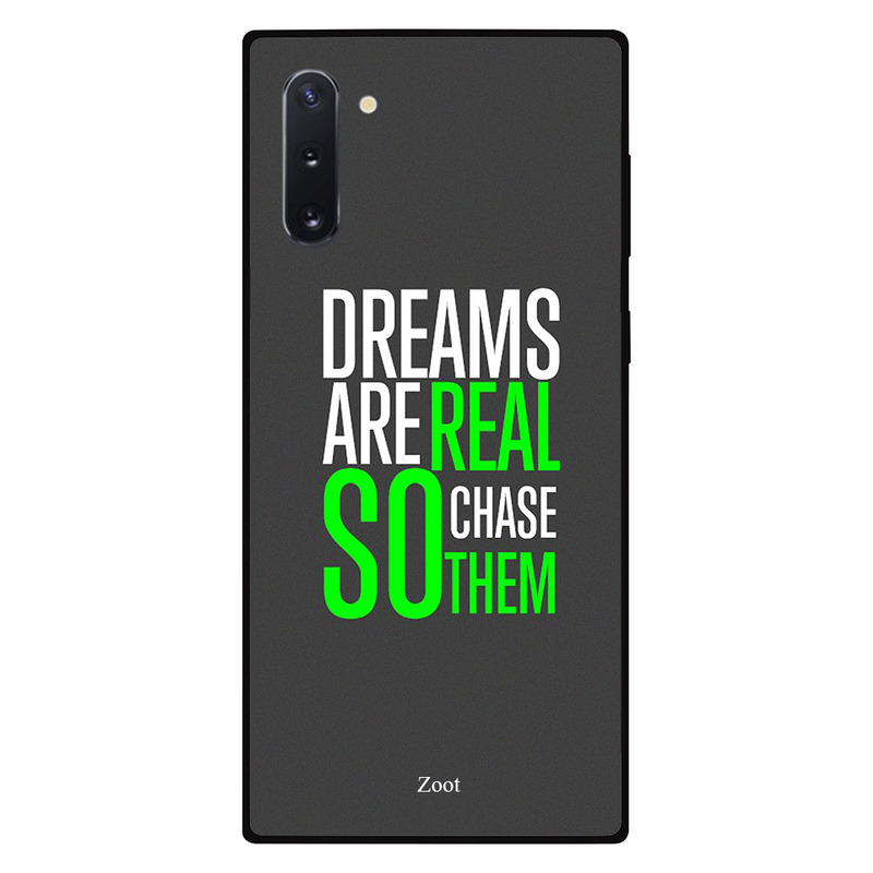 

Zoot Samsung Note 10 Mobile Phone Back Cover, Dreams Are Real So Chase Them