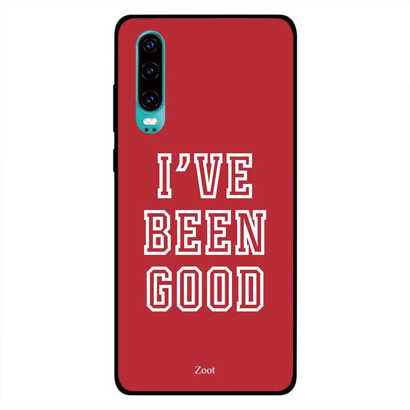 

Zoot Huawei P30 Mobile Phone Back Cover, I've Been Good