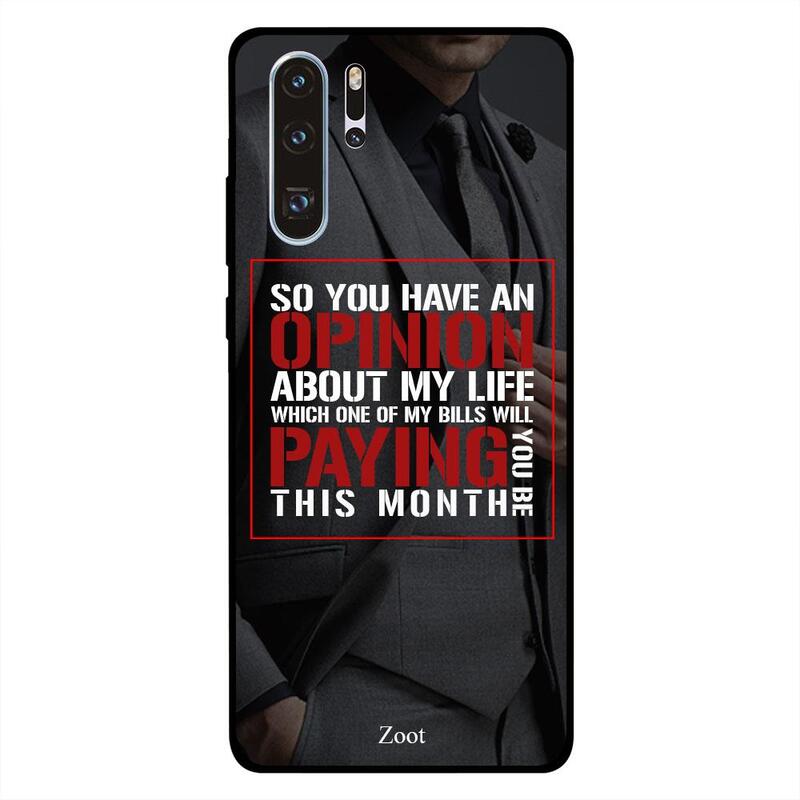 

Zoot Huawei P30 Pro Mobile Phone Back Cover, Opinion About My Life