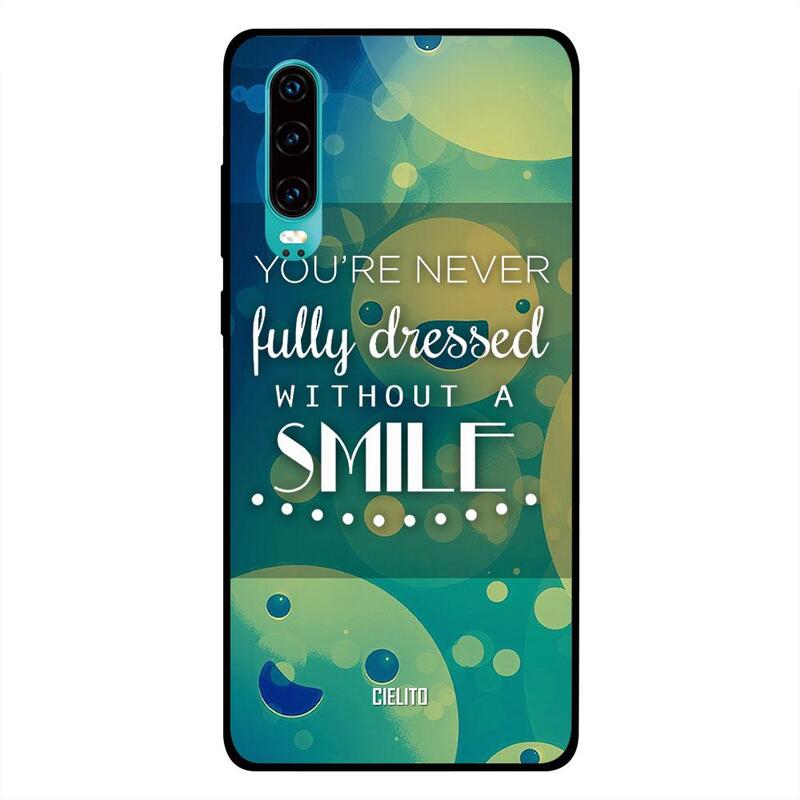 

Cielito Huawei P30 Mobile Phone Back Cover, Never Dressed Without Smile