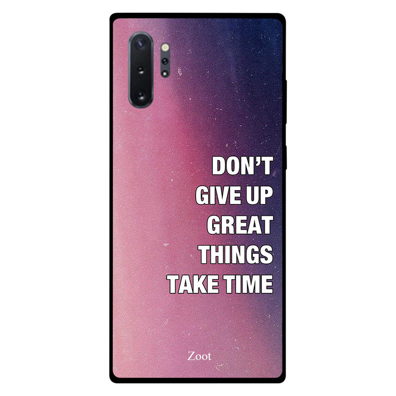 

Zoot Samsung Note Plus Mobile Phone Back Cover, Don’t Give Up Great Things Take Time