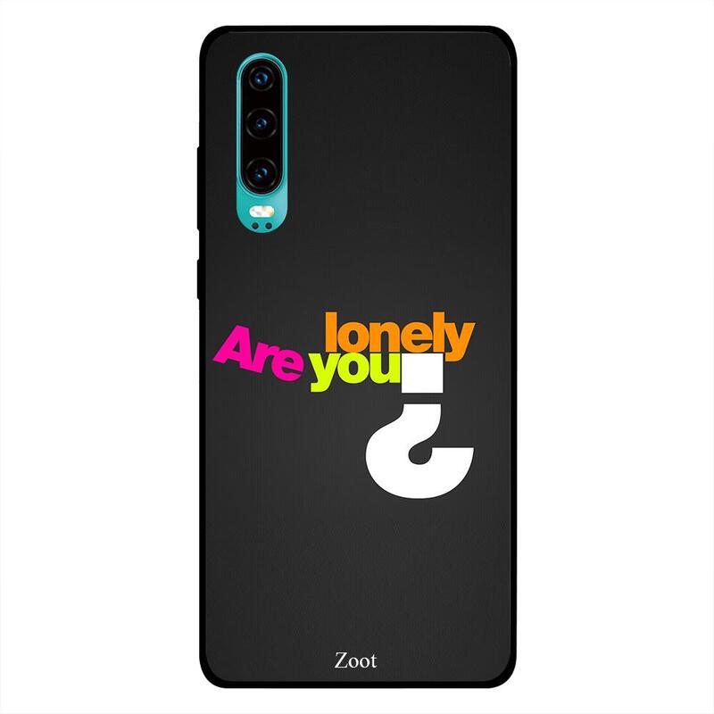 

Zoot Huawei P30 Mobile Phone Back Cover, Are You Lonely