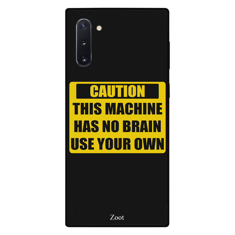 

Zoot Samsung Note 10 Mobile Phone Back Cover, Caution This Machine Has No Brain