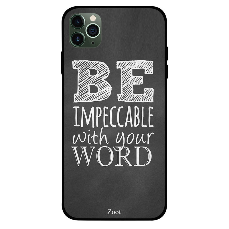 

Zoot Apple iPhone 11 Pro Max Mobile Phone Back Cover, Be Impeccable With Your Word