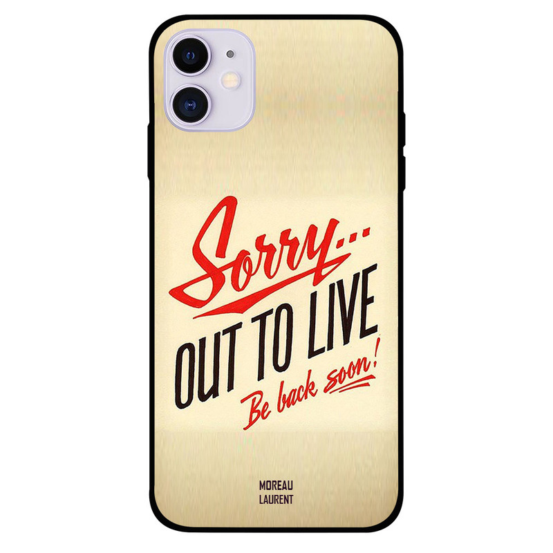 

Moreau Laurent Apple iPhone 11 Mobile Phone Back Cover, Sorry Out To Live Be Back Soon