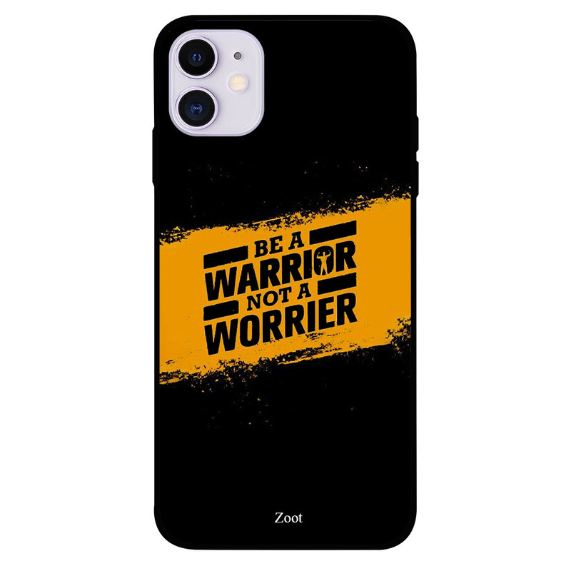 

Zoot Apple iPhone 11 Mobile Phone Back Cover, Be A Warrior Not A Worrier