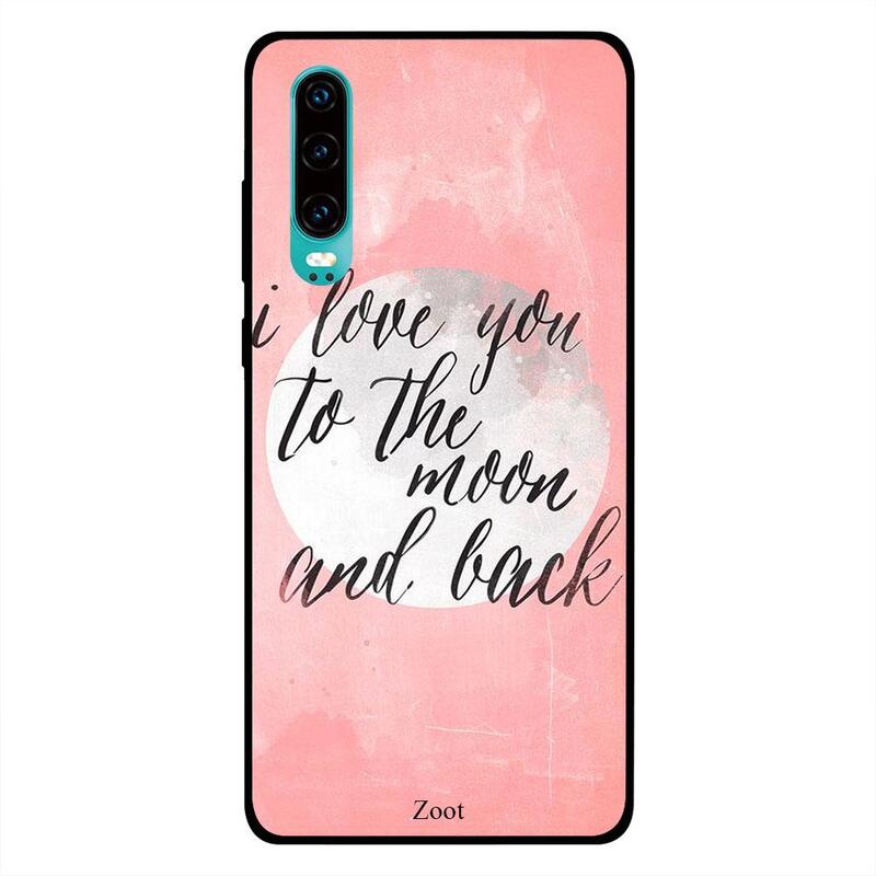 

Zoot Huawei P30 Mobile Phone Back Cover, I Love You To The Moon