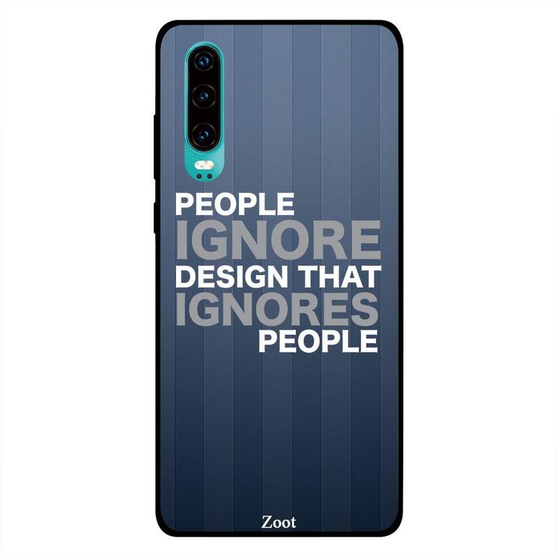 

Zoot Huawei P30 Mobile Phone Back Cover, People Ignore Design