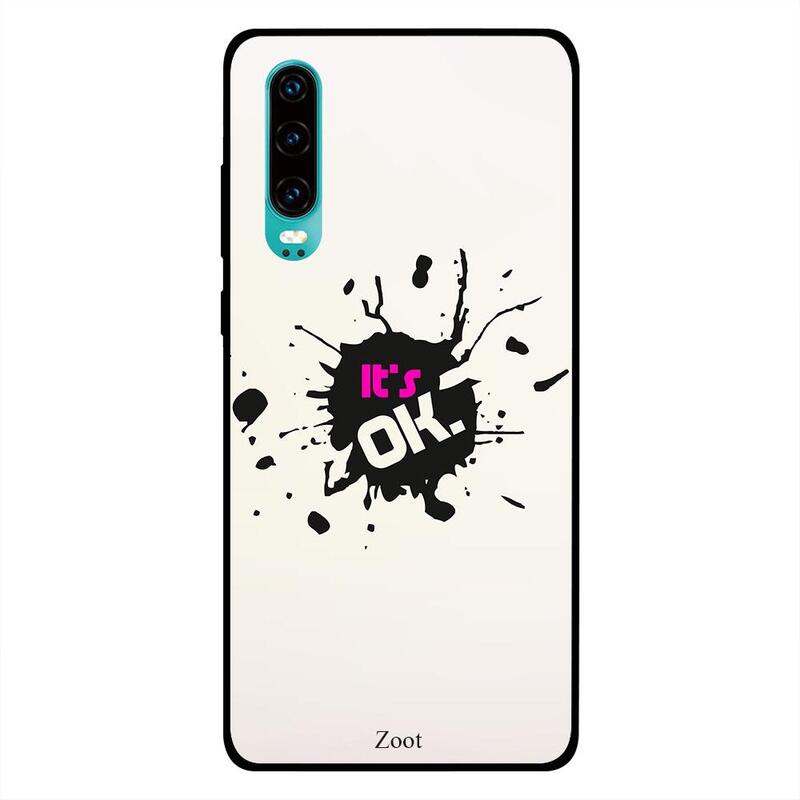 

Zoot Huawei P30 Mobile Phone Back Cover, Its Ok