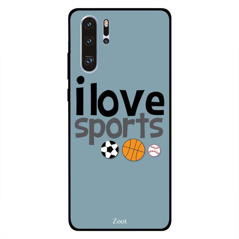 

Zoot Huawei P30 Pro Mobile Phone Back Cover, I Love Sports