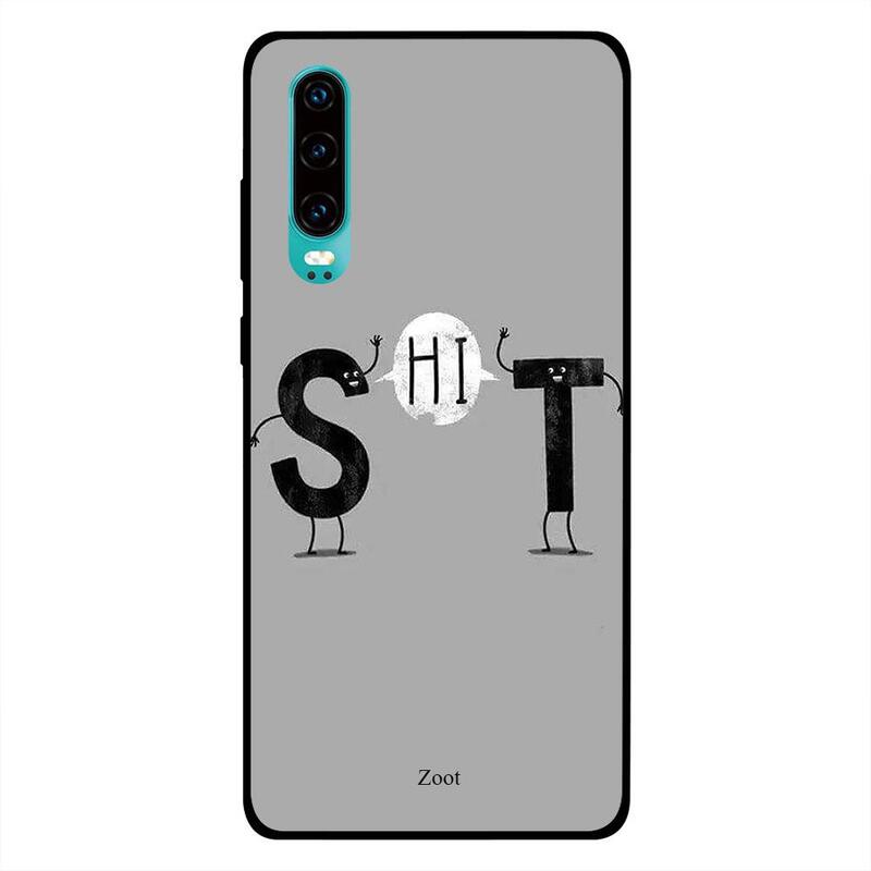 

Zoot Huawei P30 Mobile Phone Back Cover, Shit