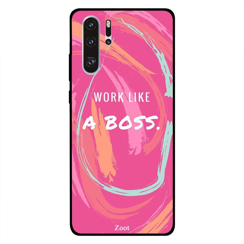 

Zoot Huawei P30 Pro Mobile Phone Back Cover, Work Like A Boss