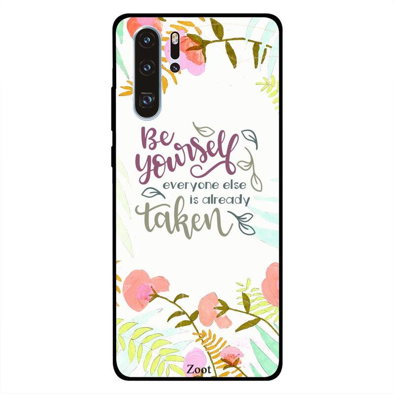 

Zoot Huawei P30 Pro Mobile Phone Back Cover, Be Yourself Everyone Else Is Taken