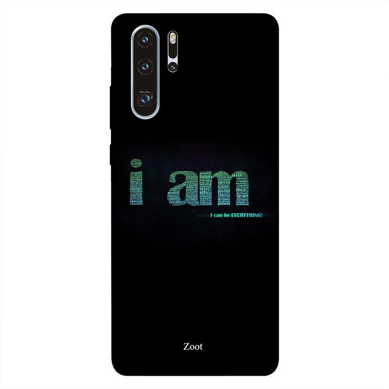 

Zoot Huawei P30 Pro Mobile Phone Back Cover, I am I Can Be Evrything