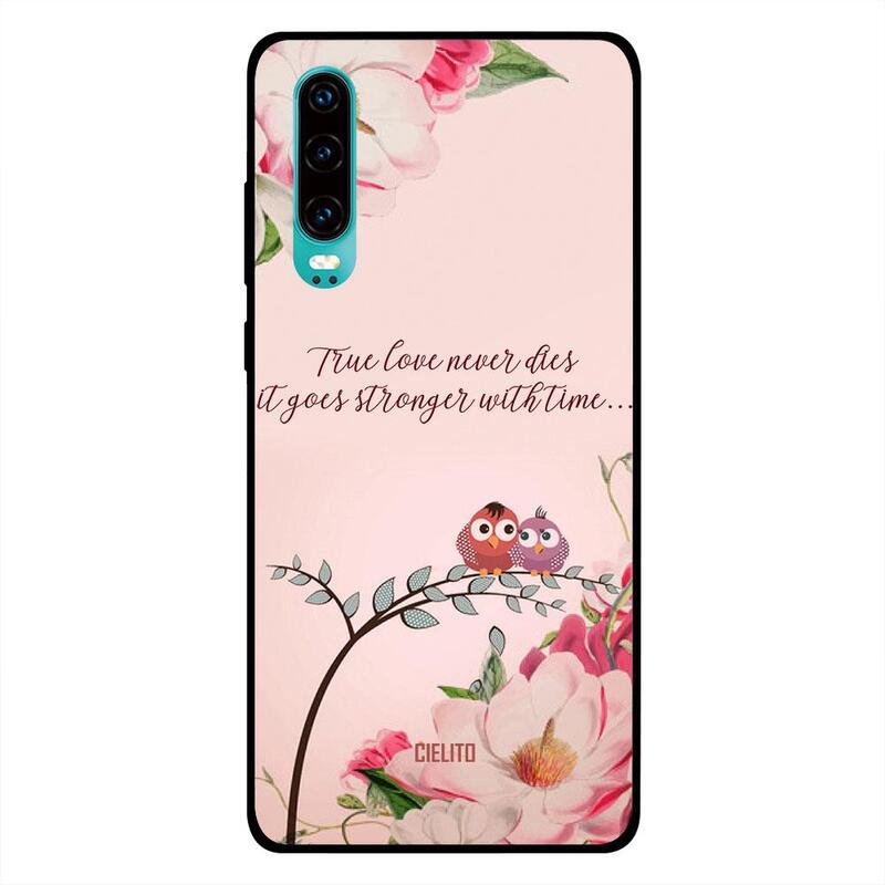 

Cielito Huawei P30 Mobile Phone Back Cover, True Love Never Dies