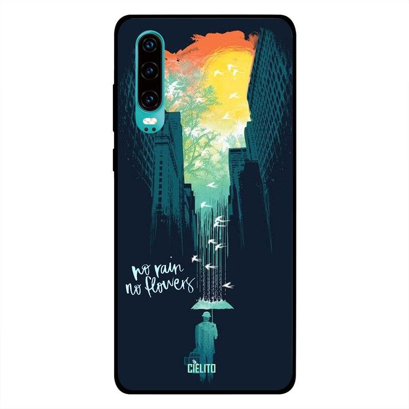 

Cielito Huawei P30 Mobile Phone Back Cover, No Rain No Flowers