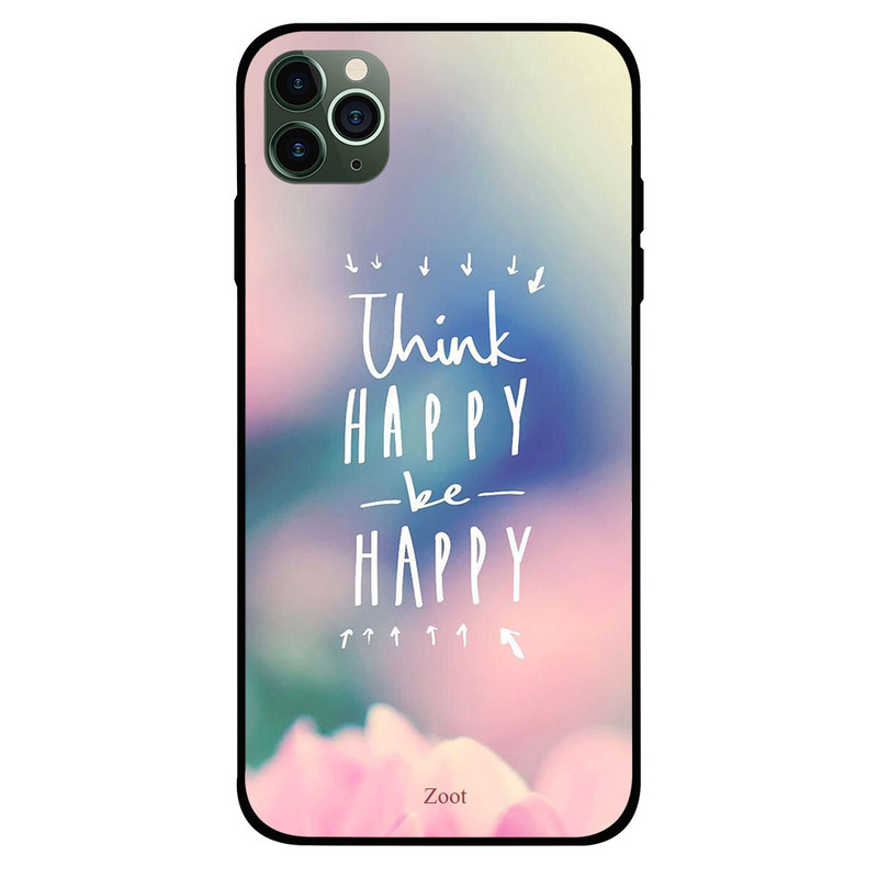 

Zoot Apple iPhone 11 Pro Max Mobile Phone Back Cover, Think Happy Be Happy