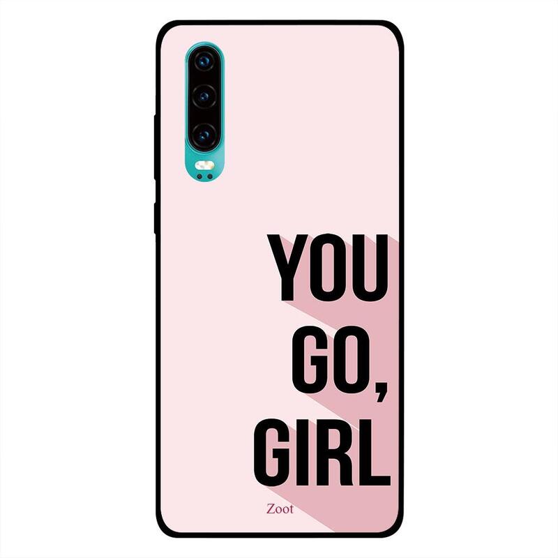 

Zoot Huawei P30 Mobile Phone Back Cover, You Go Girl