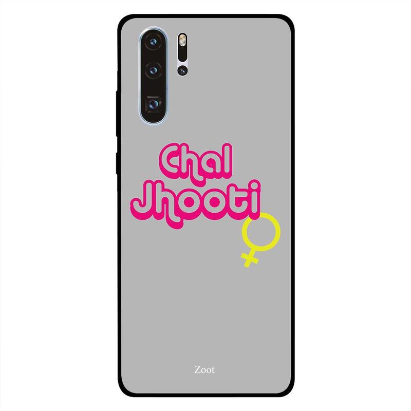 

Zoot Huawei P30 Pro Mobile Phone Back Cover, Chal Jhooti