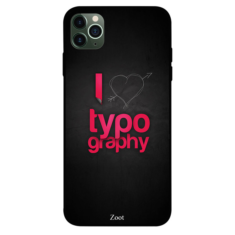 

Zoot Apple iPhone 11 Pro Max Mobile Phone Back Cover, I Love Typography